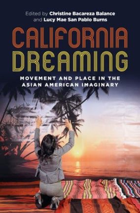 California Dreaming Movement and Place in the