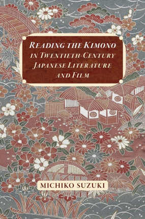 Reading the Kimono in TwentiethCentury Japanese