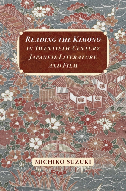 Reading the Kimono in TwentiethCentury Japanese