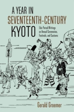 A Year in SeventeenthCentury Kyoto