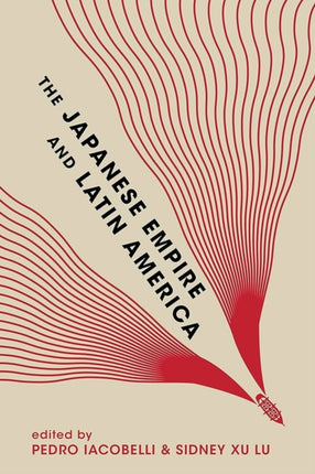 The Japanese Empire and Latin America