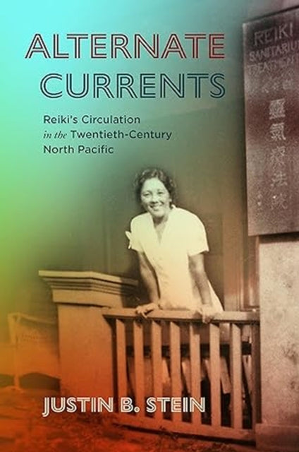 Alternate Currents: Reiki’s Circulation in the Twentieth-Century North Pacific