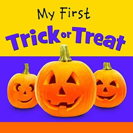 MY FIRST TRICK OR TREAT