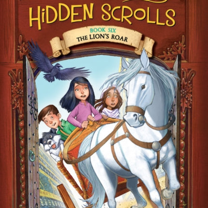 The Secret of the Hidden Scrolls: The Lion's Roar Bk 6