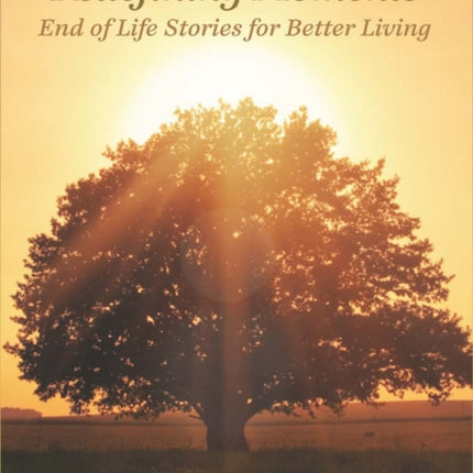 Redefining Moments: End of Life Stories for Better Living