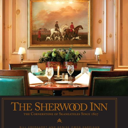 The Sherwood Inn: The Cornerstone of Skaneateles Since 1807