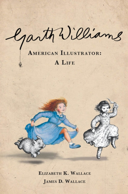 Garth Williams, American Illustrator: A Life