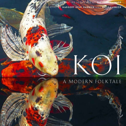 Koi: A Modern Folk Tale