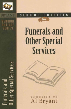 Sermon Outlines for Funerals and Other Special Services