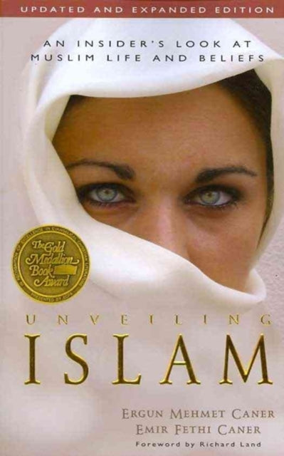 Unveiling Islam  An Insiders Look at Muslim Life