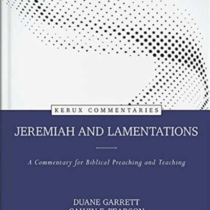 Jeremiah and Lamentations – A Commentary for Biblical Preaching and Teaching