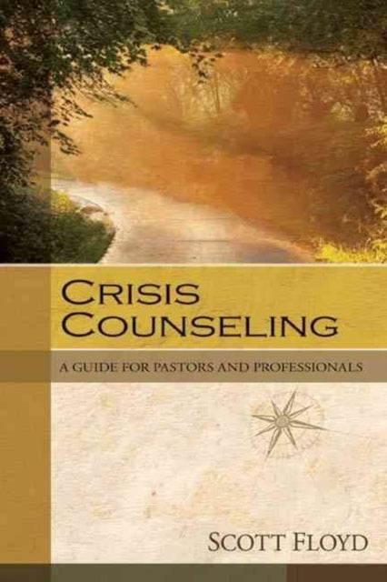 Crisis Counseling  A Guide for Pastors and Professionals