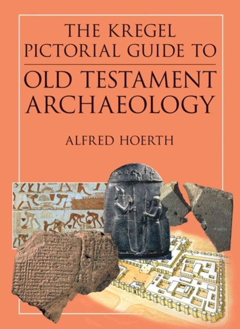 KREGEL PICTORIAL GUIDE OT ARCHAEOLOGY An