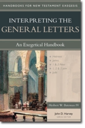 Interpreting the General Letters  An Exegetical