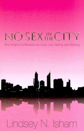 No Sex in the City  One Virgins Confessions of