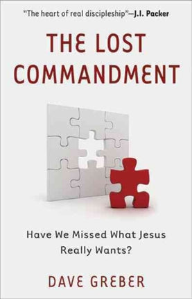 The Lost Commandment  Have We Missed What Jesus