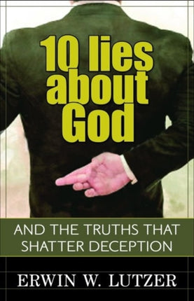 10 Lies About God – And the Truths That Shatter Deception