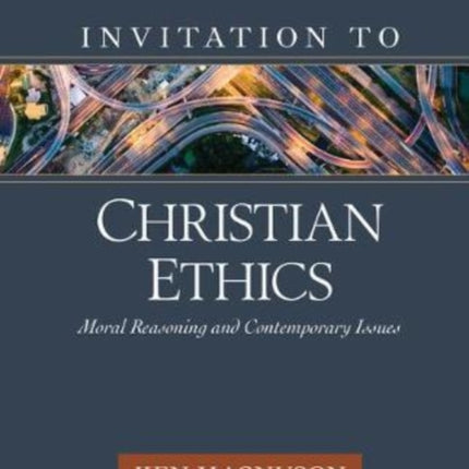 Invitation to Christian Ethics