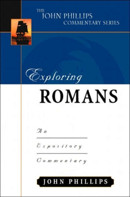 Exploring Romans – An Expository Commentary