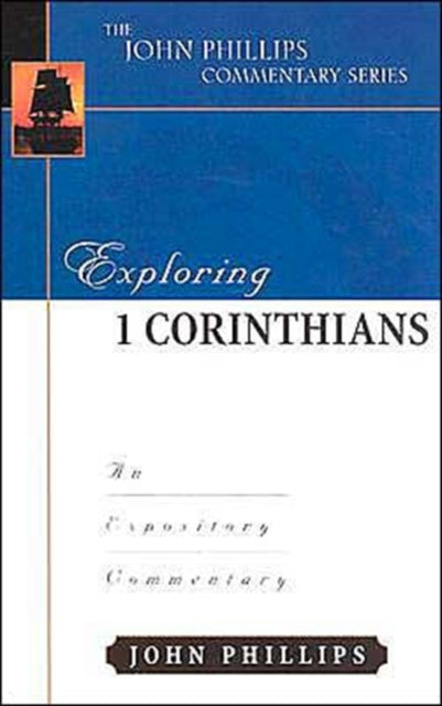 Exploring 1 Corinthians – An Expository Commentary