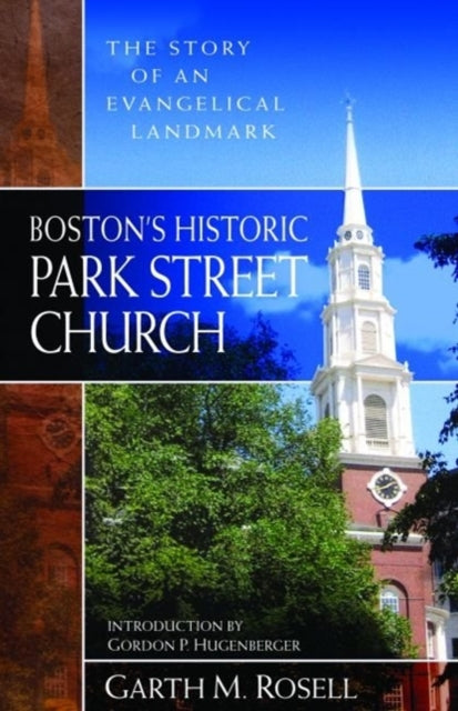 Boston`s Historic Park Street Church – The Story of an Evangelical Landmark