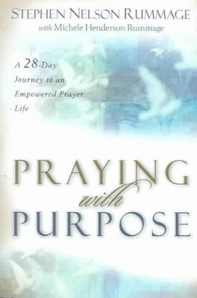 Praying with Purpose  A 28Day Journey to an
