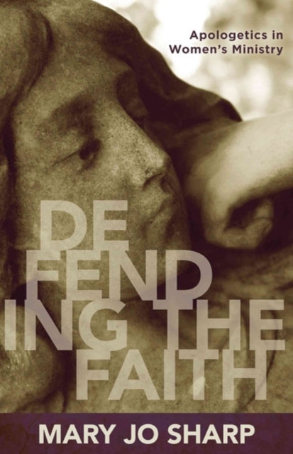 Defending the Faith  Apologetics in Womens