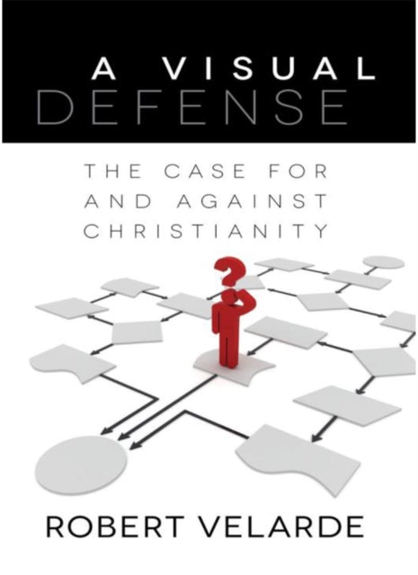 A Visual Defense – The Case for and Against Christianity