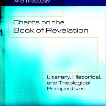 Charts on the Book of Revelation  Literary Historical and Theological Perspectives