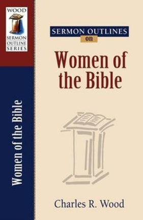 Sermon Outlines on Women of the Bible