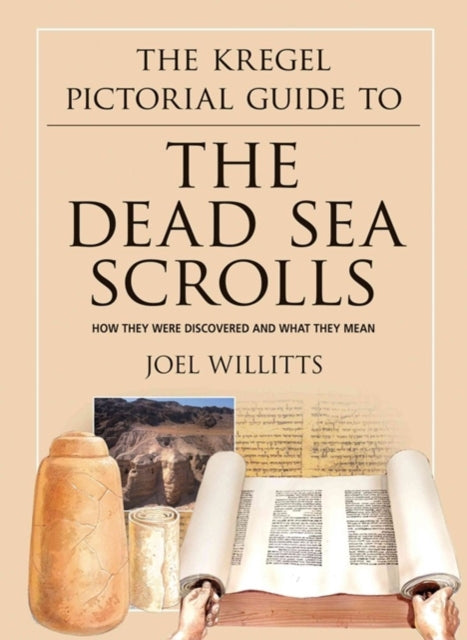 The Kregel Pictorial Guide to the Dead Sea Scrol