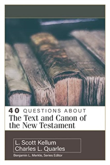 40 Questions about the Text and Canon of the New Testament