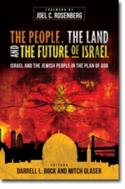 The People, the Land, and the Future of Israel: Israel and the Jewish People in the Plan of God