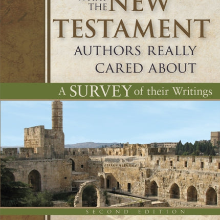 What the New Testament Authors Really Cared About: A Survey of Their Writings