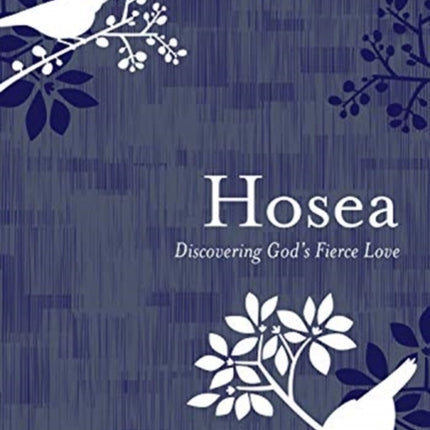 Hosea  Discovering Gods Fierce Love