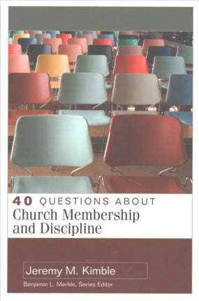 40 Questions About Church Membership and Discipline