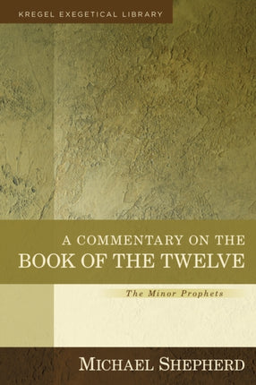 A Commentary on the Book of the Twelve – The Minor Prophets