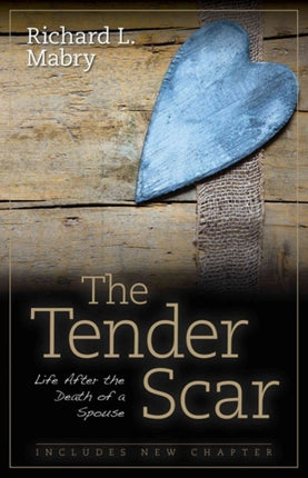 The Tender Scar – Life After the Death of a Spouse