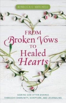 From Broken Vows to Healed Hearts  Seeking God