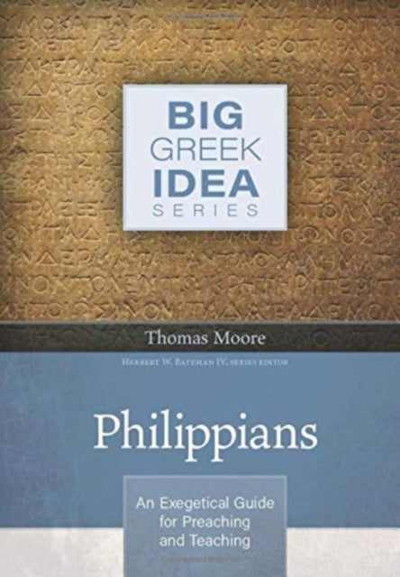 Philippians – An Exegetical Guide for Preaching and Teaching