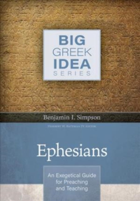 Ephesians  An Exegetical Guide for Preaching and