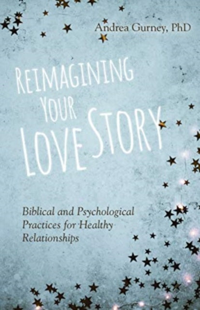 Reimagining Your Love Story  Biblical and