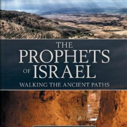 The Prophets of Israel – Walking the Ancient Paths