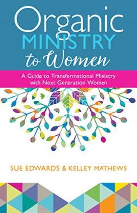 Organic Ministry to Women  A Guide to