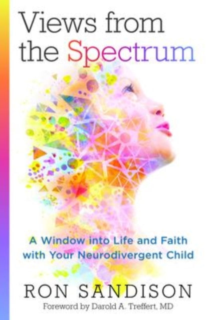 Views from the Spectrum  A Window into Life and Faith with Your Neurodivergent Child