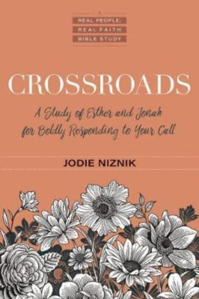 Crossroads – A Study of Esther and Jonah for Boldly Responding to Your Call