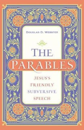 The Parables – Jesus`s Friendly Subversive Speech