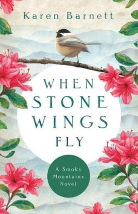 When Stone Wings Fly  A Smoky Mountains Novel