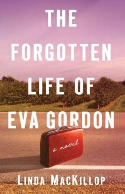 The Forgotten Life of Eva Gordon – A Novel