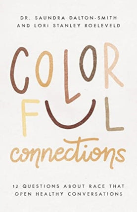 Colorful Connections  12 Questions About Race That Open Healthy Conversations